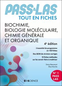 Biochimie, Biologie moléculaire, Chimie générale et organique. PASS & LAS Tout-en-fiches, 4e édition - Beaumont Simon - Marche Elise