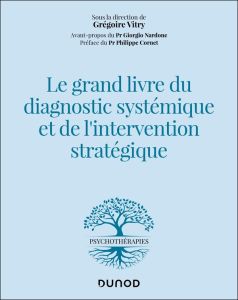 Le grand livre du diagnostic systémique et de l'intervention stratégique - Vitry Grégoire - Nardone Giorgio - Cornet Philippe