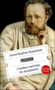 Proudhon. L'enfant terrible du socialisme - Chambost Anne-Sophie