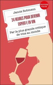 24 heures pour devenir expert·e en vin. Par la plus grande critique de vins au monde - Robinson Jancis - Aubaud Davies Nelly