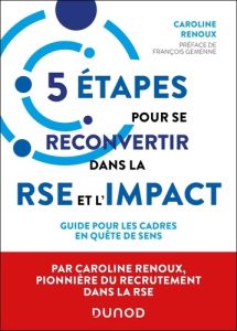 5 étapes pour se reconvertir dans la RSE et l'impact - Renoux Caroline - Gemenne François