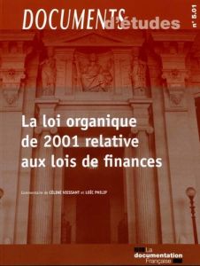 La loi organique de 2001 relative aux lois de finances - Viessant Céline - Philip Loïc