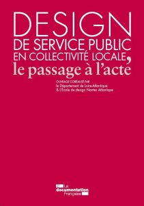 Design de service public en collectivité locale, le passage à l'acte - Cliquet Grégoire - Ferrandon Benoît - Neyssensas L