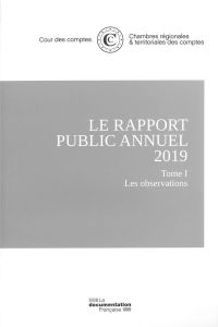 Le rapport public annuel. 4 volumes : Tome 1, Les observations %3B Tome 2, Le suivi des recommandation - COUR DES COMPTES