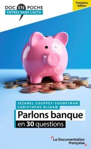 Parlons banque en 30 questions - Couppey-Soubeyran Jézabel - Nijdam Christophe