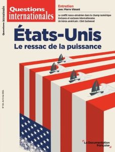 Questions internationales N° 124, avril-mai 2024 : Etats-Unis, le ressac de la puissance - Sur Serge - Zoller Elisabeth - Kandel Maya - Melan