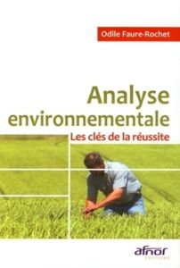 ANALYSE ENVIRONNEMENTALE. LES CLES DE LA REUSSITE - FAURE-ROCHET OD