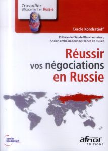 REUSSIR VOS NEGOCIATIONS EN RUSSIE - KONDRATIEFF (CE