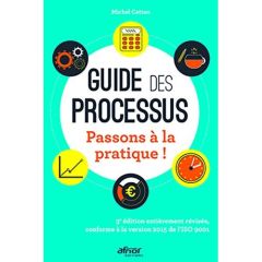 Guide des processus 3e ed. / Passons à la pratique! - Cattan Michel