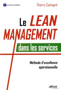 Le Lean management dans les services - Castagné Thierry