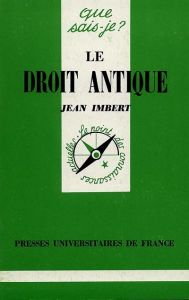 Le droit antique. 4e édition - Imbert Jean