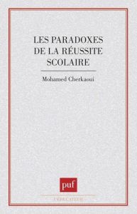 Paradoxes de la réussite scolaire - Cherkaoui Mohamed