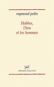 Hobbes, Dieu et les hommes - Polin Raymond