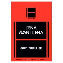 L'ENA :[École nationale d'administration : avant l'ENA - Thuillier Guy