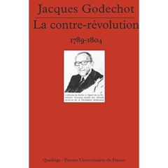 La contre-révolution 1789-1804 - Godechot Jacques