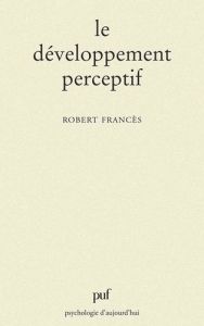 Le Développement perceptif - Francès Robert