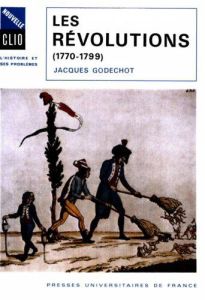 Les Révolutions (1770-1799). 4e édition - Godechot Jacques