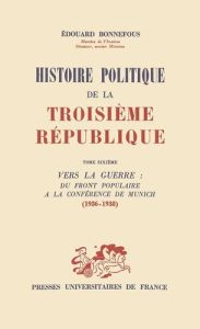 HISTOIRE POLITIQUE 3E REPUBLIQUE T.6 - Bonnefous Edouard