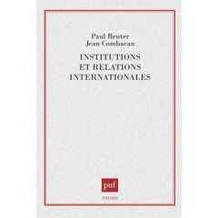 Institutions et relations internationales - Reuter Paul - Combacau Jean