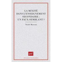 La mixité dans l'enseignement secondaire : un faux-semblant ? - Mosconi Nicole