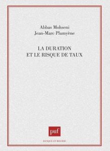 La duration et le risque de taux - Mohseni Abbas - Plumyène Jean-Marc