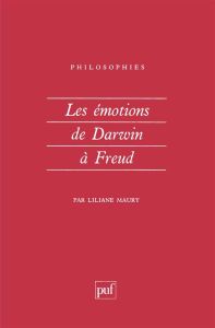 Les émotions de Darwin à Freud - Maury Liliane