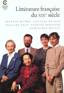 Littérature française du XIXe siècle - Michel Arlette - Becker Colette - Bury Marianne -