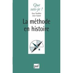 LA METHODE EN HISTOIRE. 3ème édition - Thuillier Guy - Tulard Jean