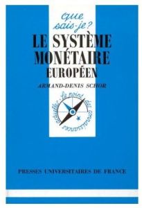 Le système monétaire européen. 3e édition - Schor Armand-Denis