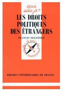 Les droits politiques des étrangers - Delpérée Francis