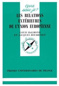 Les relations extérieures de l'Union européenne - Balmond Louis - Bourrinet Jacques