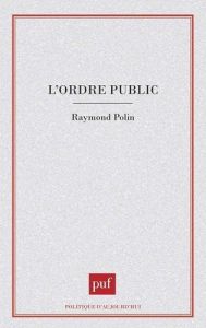 L' ordre public. [actes du colloque - Polin Raymond