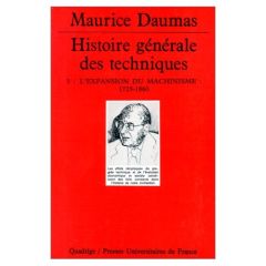 HISTOIRE GENERALE DES TECHNIQUES. Tome 3, l'expansion du machinisme : 1725-1860 - Daumas Maurice