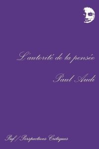 L'autorité de la pensée - Audi Paul