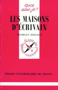 Les maisons d'écrivain - Poisson Georges