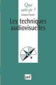 Les techniques audiovisuelles - Guyot Jacques
