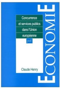 Concurrence et services publics dans l'Union européenne - Henry Claude