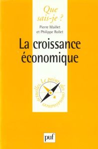 La croissance économique - Maillet Pierre - Rollet Philippe
