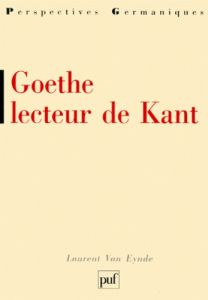 Goethe lecteur de Kant - Van Eynde Laurent