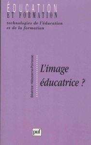 L'image éducatrice ? - Hébuterne-Poinssac Béatrice - Jeannel Alain