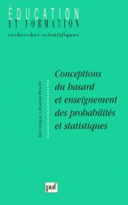 Conceptions du hasard et enseignement des probabilités et statistiques - Lahanier-Reuter Dominique