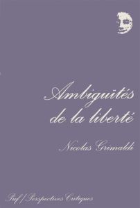 Ambiguïtés de la liberté - Grimaldi Nicolas