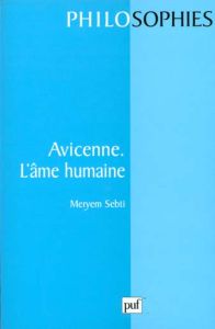 Avicenne. L'âme humaine - Sebti Meryem