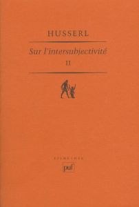 Sur l'intersubjectivité. Tome 2 - Husserl Edmund