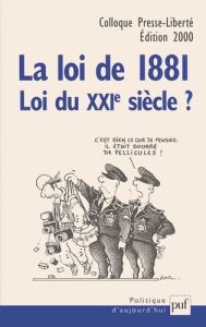 La loi de 1881, loi du XXIème siècle ? Actes du colloque Presse-Liberté, mai 2000 - Chastagnol Alain