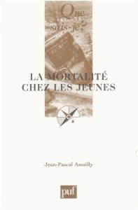 La mortalité chez les jeunes - Assailly Jean-Pascal