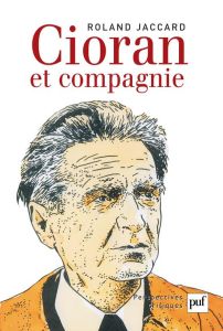 Cioran et compagnie - Jaccard Roland