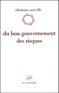 Du bon gouvernement des risques. Le droit et la question du "risque acceptable" - Noiville Christine