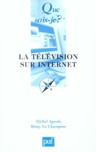 La télévision sur Internet - Agnola Michel - Le Champion Rémy