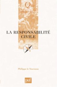 La responsabilité civile - Le Tourneau Philippe